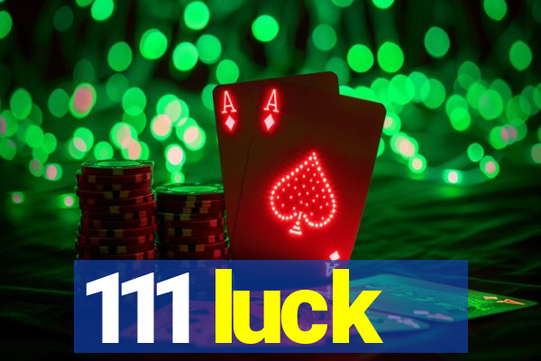 111 luck